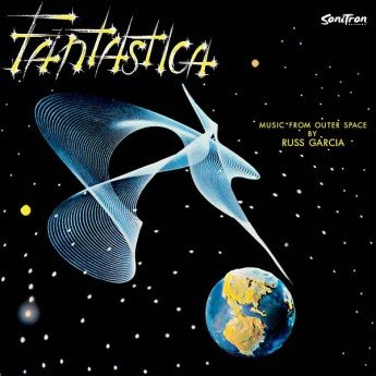 Russell Garcia And His Orchestra - Fantastica - Music From Outer Space