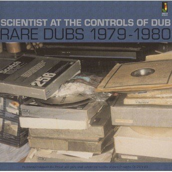 Scientist - Scientist At The Controls Of Dub: Rare Dubs 1979-1980