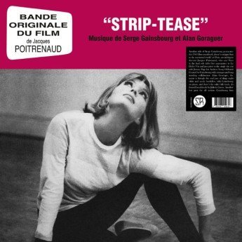 Serge Gainsbourg Et Alain Goraguer - Strip-Tease (Bande Originale Du Film)