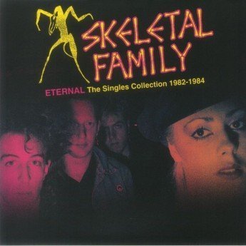 Skeletal Family - Eternal: The Singles Collection 1982-1984