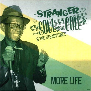 Stranger Cole & The Steadytones - More Life