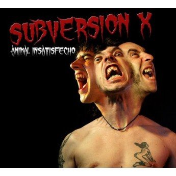 Subversion X - Animal Insatisfecho