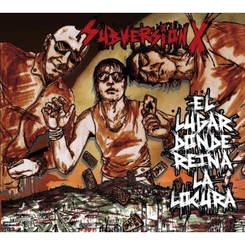 Subversion X - El lugar donde reina la locura