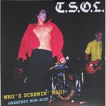 T.S.O.L. - Who's Screwin' Who? (Greatest Non-Hits)