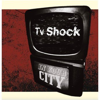 Tv Shock - In Your City