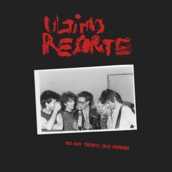 Ultimo Resorte - No Hay Tiempo Que Perder