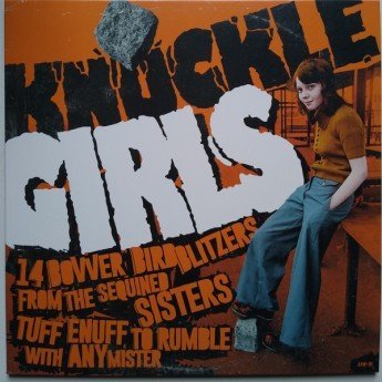 Various - Knuckle Girls (14 Bovver Blitzers From The Sequined Sisters Tuff Enuff To Rumble With Any Mister)