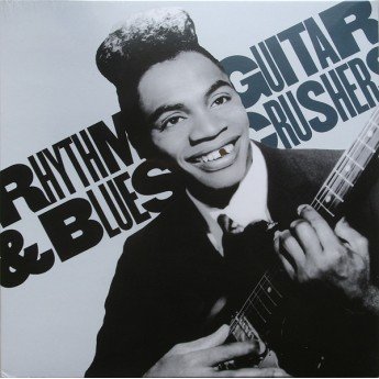 Various - Rhythm & Blues Guitar Crushers