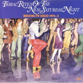 Various - Tribal Rites Of The New Saturday Night (Brooklyn Disco 1974-5)