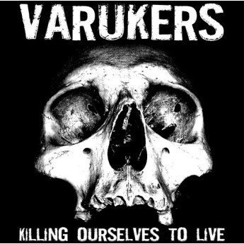 The Varukers / Sick On The Bus - Killing Ourselves To Live / Music For Losers
