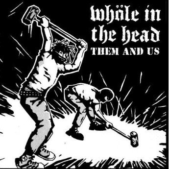 Whöle In The Head - Them And Us