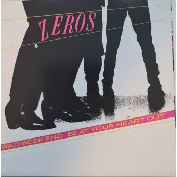 The Zeros - Wild Week-End / Beat Your Heart Out