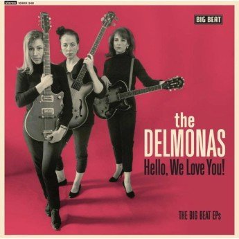 Delmonas - Hello, We Love You! The Big Beat EPs