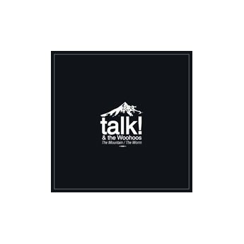 Talk! & The Woohoos - The Mountain / The Worm
