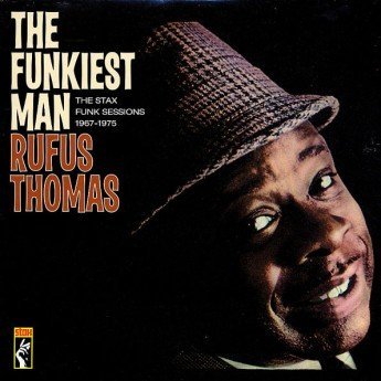 Rufus Thomas - The Funkiest Man (The Stax Funk Sessions 1967 - 1975)