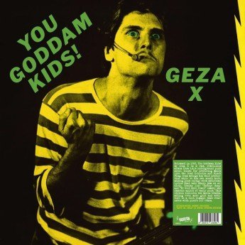 Geza X And The Mommymen - You Goddam Kids!