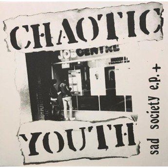 Chaotic Youth - Sad Society E.P. +