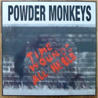 The Powder Monkeys - Time Wounds All Heels
