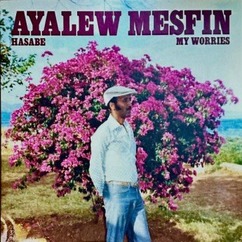 Ayalew Mesfin - Hasabe - My Worries