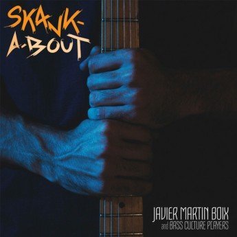 Javier Martín Boix and Bass Culture Players - Skank-A-Bout