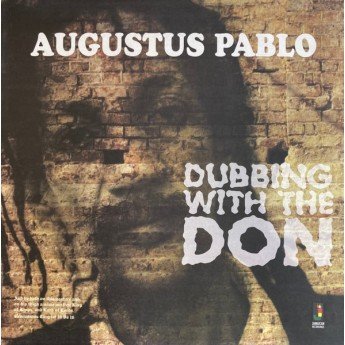 Augustus Pablo - Dubbing With The Don