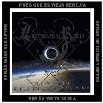 LÁGRIMAS Y RABIA - Herejía de viejxs diosxs 7"