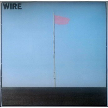 Wire - Pink Flag