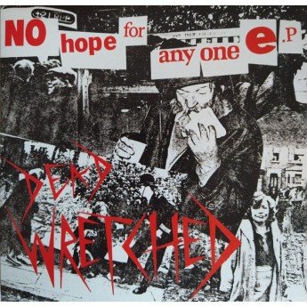 Dead Wretched - No Hope For Anyone E.P