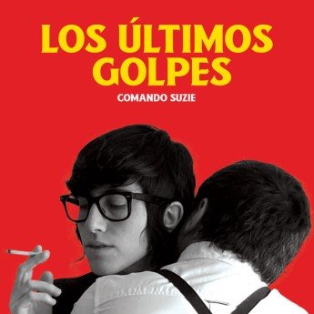Comando Suzie - Los Últimos Golpes
