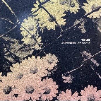 Weak - Strangers At Home