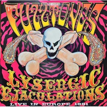 The Fuzztones - Lysergic Ejaculations (Live In Europe 1991)
