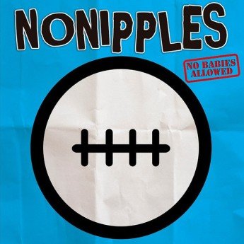 No Nipples - No Babies Allowed