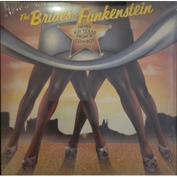 Brides Of Funkenstein - Never Buy Texas From A Cowboy