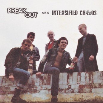 Breakout AKA Intensified Chaos - Breakout Aka Intensified Chaos