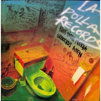 La Polla Records - Ellos Dicen Mierda, Nosotros Amen