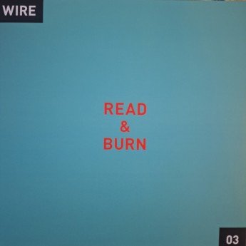 Wire - Read & Burn 03+