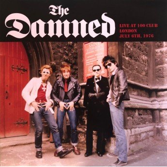 The Damned - Live At The 100 Club July 6th 1976