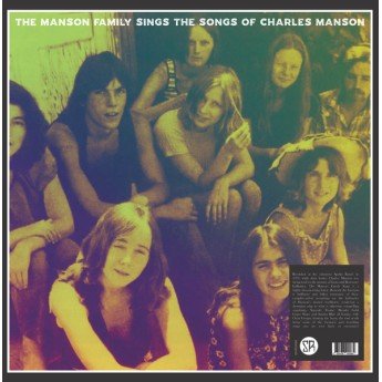 The Manson Family - The Manson Family Sings The Songs Of Charles Manson