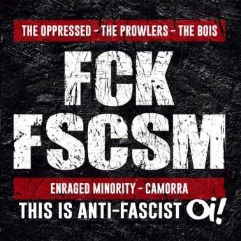 The Oppressed / The Prowlers / The Bois / Enraged Minority / Camorra - FCK FSCSM (This Is Anti-fascist Oi!)