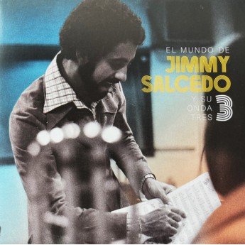 Jimmy Salcedo Y Su Onda Tres - El Mundo de Jimmy Salcedo y Su Onda Tres