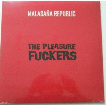 The Pleasure Fuckers - Malasaña Republic