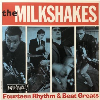 Thee Milkshakes - Fourteen Rhythm & Beat Greats