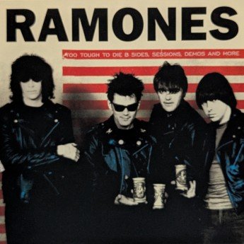 Ramones - Too Tough To Die B Sides, Sessions, Demos And More