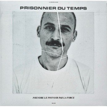 Prisonnier Du Temps - Prendre Le Pouvoir Par La Force