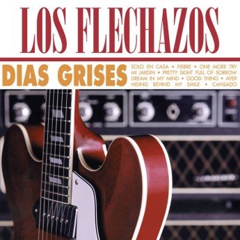 Los Flechazos - Días Grises