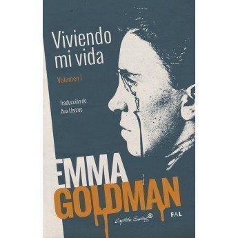 VIVIENDO MI VIDA Volumen 1 - Emma Goldman