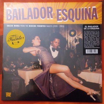 Various - El Bailador De La Equina (Salsa Dura From The Discos Fuentes Vaults (1974 - 1985))