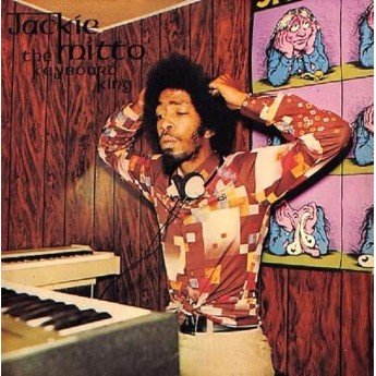 Jackie Mittoo - The Keyboard King
