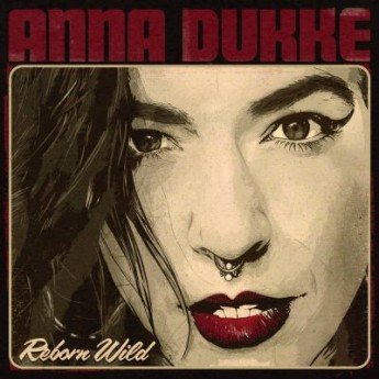 Anna Dukke - Reborn Wild