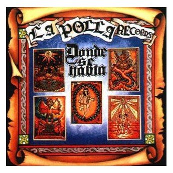 La Polla Records - Donde Se Habla